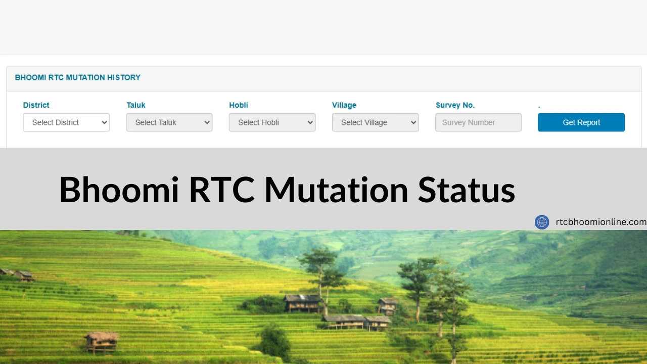 Bhoomi RTC, Mutation Status: How to Check & Its Importance