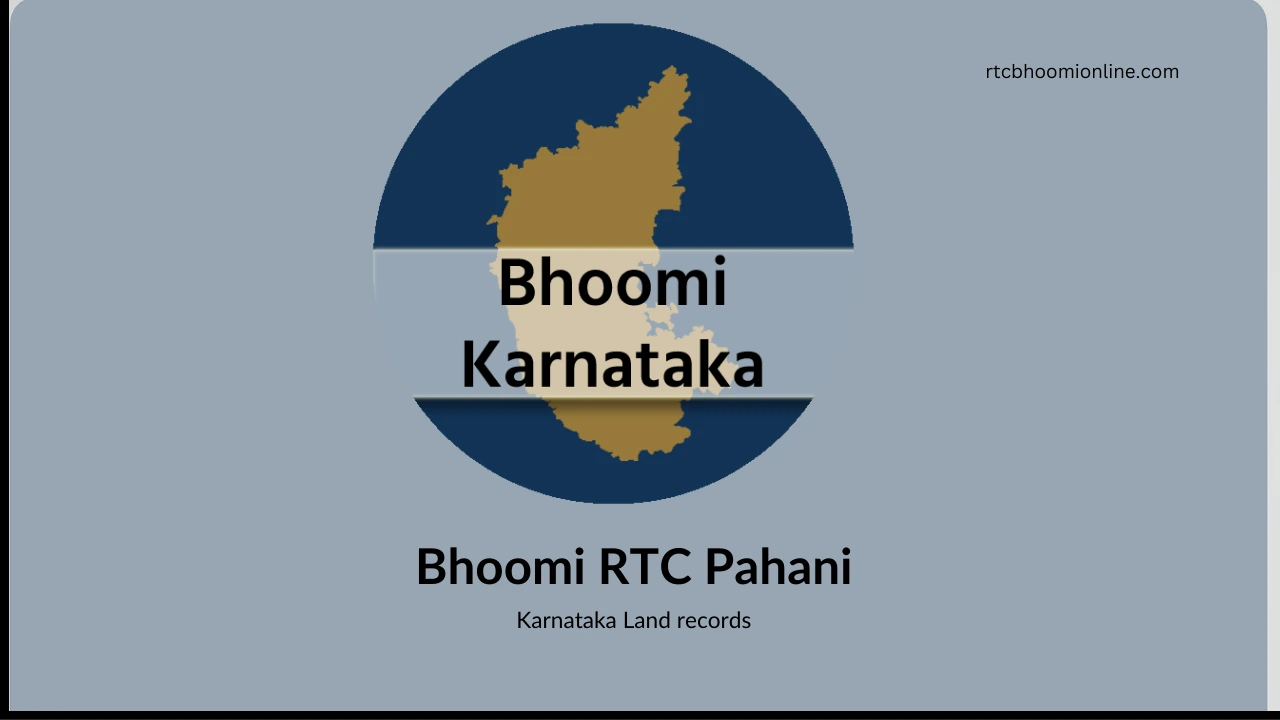 Bhoomi RTC Pahani – Karnataka Land Records Made Easy